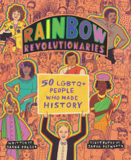 Free full version books download Rainbow Revolutionaries: Fifty LGBTQ+ People Who Made History 9780062947758 