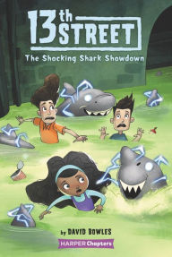 Title: The Shocking Shark Showdown (13th Street Series #4), Author: David Bowles