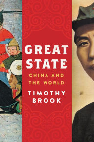 Title: Great State: China and the World, Author: Timothy Brook