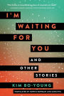 I'm Waiting for You: And Other Stories