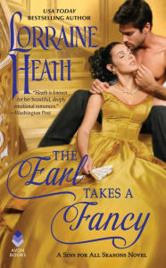 Title: The Earl Takes a Fancy (Sins for All Seasons Series #5), Author: Lorraine Heath