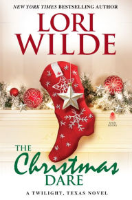 Title: The Christmas Dare: A Twilight, Texas Novel, Author: Lori Wilde