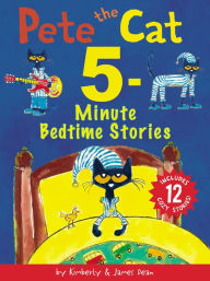 Free pdf downloadable books Pete the Cat: 5-Minute Bedtime Stories: Includes 12 Cozy Stories! (English Edition) FB2 by James Dean, Kimberly Dean