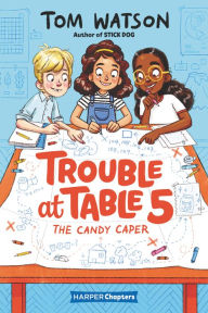 Title: The Candy Caper (Trouble at Table 5 Series #1), Author: Tom Watson