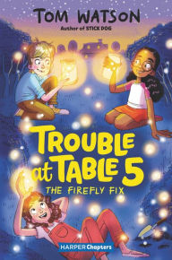 Title: The Firefly Fix (Trouble at Table 5 Series #3), Author: Tom Watson