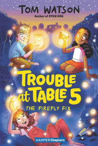 Title: The Firefly Fix (Trouble at Table 5 Series #3), Author: Tom Watson