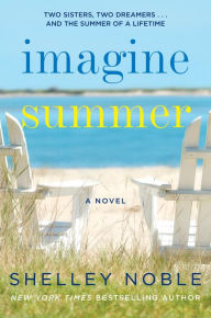 Download ebooks for free pdf format Imagine Summer: A Novel by Shelley Noble 