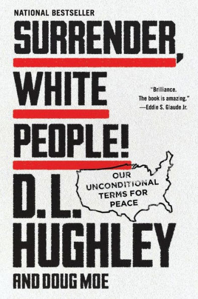 Surrender, White People!: Our Unconditional Terms for Peace