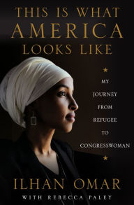 This Is What America Looks Like: My Journey from Refugee to Congresswoman