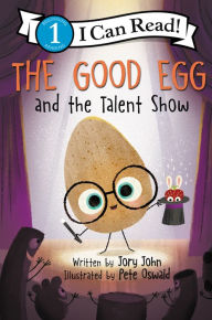 Title: The Good Egg and the Talent Show, Author: Jory John