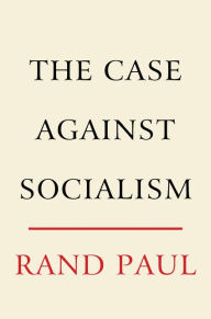 Free downloadable bookworm full version The Case Against Socialism ePub DJVU PDB 9780062954862 by Rand Paul English version