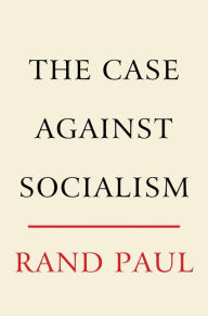 Title: The Case Against Socialism, Author: Rand Paul