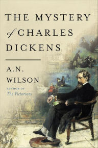 Free audio books mp3 download The Mystery of Charles Dickens by A. N. Wilson iBook PDB (English Edition) 9780062954947