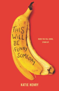 Free books on cd downloads This Will Be Funny Someday by Katie Henry PDF PDB (English literature) 9780062955715