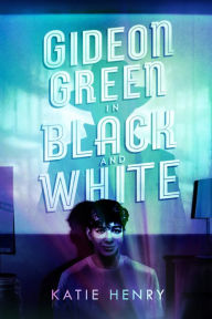 Free ebook pdb download Gideon Green in Black and White PDB PDF FB2 (English literature) 9780062955739 by Katie Henry