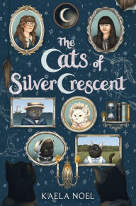 Free electrotherapy books download The Cats of Silver Crescent by Kaela Noel 9780062956002 FB2