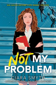 Title: Not My Problem, Author: Ciara Smyth