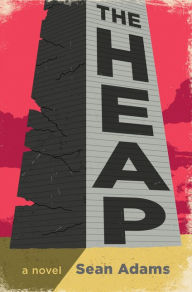 Download google books in pdf format The Heap: A Novel iBook PDF by Sean Adams in English 9780062957733