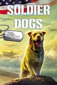 Title: Soldier Dogs #6: Heroes on the Home Front, Author: Marcus Sutter