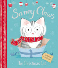 Title: Sammy Claws: The Christmas Cat: A Christmas Holiday Book for Kids, Author: Lucy Rowland