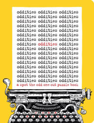 Title: Oddities: A Spot the Odd One Out Puzzle Book, Author: John Bigwood