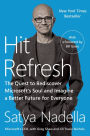 Hit Refresh: The Quest to Rediscover Microsoft's Soul and Imagine a Better Future for Everyone