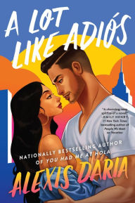 Ebook pdf download forum A Lot Like Adiós: A Novel (English literature) by Alexis Daria iBook