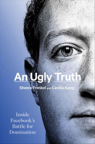 Best selling books pdf free download An Ugly Truth: Inside Facebook's Battle for Domination (English Edition) by Sheera Frenkel, Cecilia Kang  9780062960672
