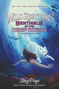 Title: Wild Rescuers: Sentinels in the Deep Ocean, Author: Stacy Plays