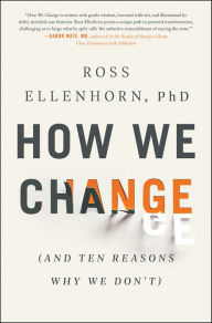 Title: How We Change: (And Ten Reasons Why We Don't), Author: Nathan Agin