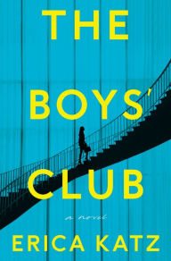 Title: The Boys' Club, Author: Erica Katz