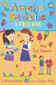 Free download ebook in pdf Amelia Bedelia & Friends #5: Amelia Bedelia & Friends Mind Their Manners 9780062961891 RTF PDF CHM by Herman Parish, Lynne Avril