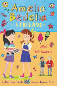 Title: Amelia Bedelia & Friends Mind Their Manners (Amelia Bedelia & Friends #5), Author: Herman Parish