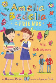 Amelia Bedelia & Friends Mind Their Manners (Amelia Bedelia & Friends #5)