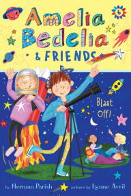 Amelia Bedelia & Friends #6: Amelia Bedelia & Friends Blast Off