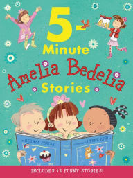 Title: Amelia Bedelia 5-Minute Stories, Author: Herman Parish