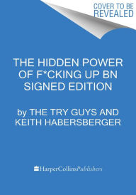 Ebook for dummies download free The Hidden Power of F*cking Up 9780062879615 DJVU iBook FB2 by The Try Guys, Keith Habersberger, Zach Kornfeld, Eugene Lee Yang, Ned Fulmer in English