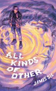 Title: All Kinds of Other, Author: James Sie