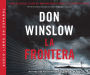 La Frontera (The Border): Una novela (A Novel)