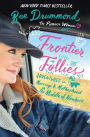 Frontier Follies: Adventures in Marriage and Motherhood in the Middle of Nowhere