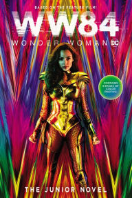 Title: Wonder Woman 1984: The Junior Novel, Author: Calliope Glass
