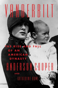 Title: Vanderbilt: The Rise and Fall of an American Dynasty, Author: Anderson Cooper