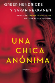 Title: An Anonymous Girl \ Una chica anónima (Spanish edition), Author: Greer Hendricks