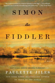 Title: Simon the Fiddler: A Novel, Author: Paulette Jiles