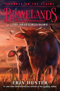 Epub ebook free download Bravelands: Thunder on the Plains #1: The Shattered Horn 9780062966964  by Erin Hunter, Erin Hunter (English literature)