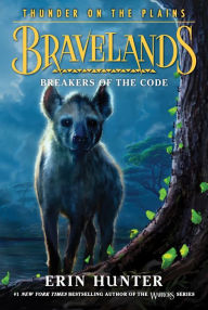 Title: Bravelands: Thunder on the Plains #2: Breakers of the Code, Author: Erin Hunter