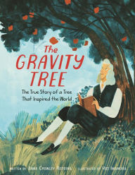 Title: The Gravity Tree: The True Story of a Tree That Inspired the World, Author: Anna Crowley Redding