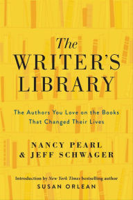 Title: The Writer's Library: The Authors You Love on the Books That Changed Their Lives, Author: Nancy Pearl