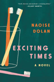 Title: Exciting Times, Author: Naoise Dolan