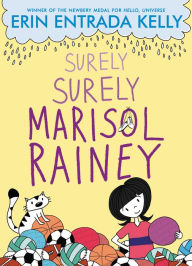 Title: Surely Surely Marisol Rainey, Author: Erin Entrada Kelly